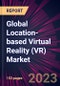 Global Location-based Virtual Reality (VR) Market 2023-2027 - Product Thumbnail Image