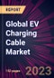 Global EV Charging Cable Market 2023-2027 - Product Image