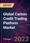 Global Carbon Credit Trading Platform Market 2023-2027 - Product Thumbnail Image