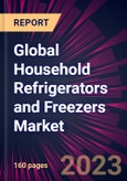 Global Household Refrigerators and Freezers Market 2023-2027- Product Image
