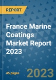 France Marine Coatings Market Report 2023- Product Image