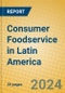 Consumer Foodservice in Latin America - Product Thumbnail Image