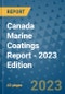Canada Marine Coatings Report - 2023 Edition - Product Image