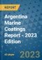 Argentina Marine Coatings Report - 2023 Edition - Product Thumbnail Image