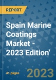 Spain Marine Coatings Market - 2023 Edition'- Product Image