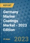Germany Marine Coatings Market - 2023 Edition - Product Image