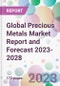 Global Precious Metals Market Report and Forecast 2023-2028 - Product Thumbnail Image