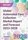 Global Automated Fare Collection Market Report and Forecast 2023-2028- Product Image