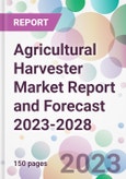 Agricultural Harvester Market Report and Forecast 2023-2028- Product Image