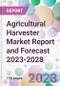Agricultural Harvester Market Report and Forecast 2023-2028 - Product Thumbnail Image