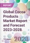 Global Cocoa Products Market Report and Forecast 2023-2028 - Product Image