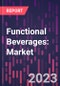 Functional Beverages: Market Trends and Opportunities, 2nd Edition - Product Thumbnail Image