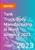 Tank Truck/Body Manufacturing in North America 2023- Product Image