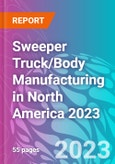 Sweeper Truck/Body Manufacturing in North America 2023- Product Image
