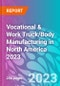 Vocational & Work Truck/Body Manufacturing in North America 2023 - Product Thumbnail Image