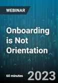 Onboarding is Not Orientation: How to Improve Your New Hire's Experience & Their Retention - Webinar (Recorded)- Product Image