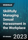 Skillfully Managing Sexual Harassment in the Workplace - Webinar (Recorded)- Product Image