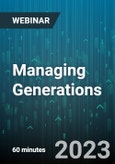 Managing Generations: How to Manage, Engage and Motivate Different Generations; Especially Millennials at Work - Webinar (Recorded)- Product Image