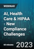 AI, Health Care & HIPAA - New Compliance Challenges - Webinar (Recorded)- Product Image