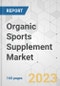 Organic Sports Supplement Market - Global Industry Analysis, Size, Share, Growth, Trends, and Forecast, 2023-2031 - Product Image