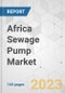 Africa Sewage Pump Market - Industry Analysis, Size, Share, Growth, Trends, and Forecast, 2023-2031 - Product Image
