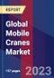 Global Mobile Cranes Market Size, Share, Growth Analysis, By Product type, By Application - Industry Forecast 2023-2030 - Product Image