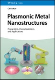 Plasmonic Metal Nanostructures. Preparation, Characterization, and Applications. Edition No. 1- Product Image