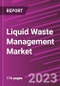 Liquid Waste Management Market Share, Size, Trends, Industry Analysis Report, By Source, By Industry, By Service, By Region, And Segment Forecasts, 2023-2032 - Product Image