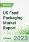 US Food Packaging Market Report 2023 - Product Thumbnail Image