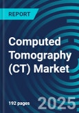 Computed Tomography (CT) Markets by Application, by Technology, by Place and by Product With Executive and Consultant Guides- Product Image