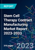 Stem Cell Therapy Contract Manufacturing Market Report 2023-2033- Product Image