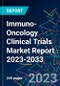 Immuno-Oncology Clinical Trials Market Report 2023-2033 - Product Image