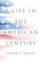 A Life in the American Century. Edition No. 1 - Product Thumbnail Image