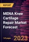 MENA Knee Cartilage Repair Market Forecast to 2028 - Regional Analysis By Procedure Type; Product, and End User - Product Image