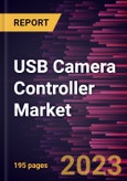 USB Camera Controller Market Forecast to 2030 - Global Analysis by Type, Device Type, Connectivity, and Application- Product Image
