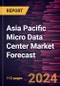 Asia Pacific Micro Data Center Market Forecast to 2030 - Regional Analysis - By Rack Type, Organization Size, and End User - Product Image