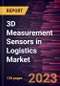 3D Measurement Sensors in Logistics Market Forecast to 2030 - Global Analysis by Type and Technology - Product Image