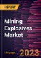 Mining Explosives Market Forecast to 2030 - Global Analysis By Type an Application - Product Image