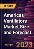 Americas Ventilators Market Size and Forecast to 2030 - Regional Analysis by Type, Clinical Indication, Patients, Mobility, Mode, Interface, End User- Product Image