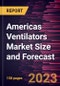 Americas Ventilators Market Size and Forecast to 2030 - Regional Analysis by Type, Clinical Indication, Patients, Mobility, Mode, Interface, End User - Product Image