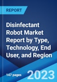 Disinfectant Robot Market Report by Type, Technology, End User, and Region 2023-2028- Product Image