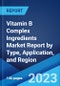 Vitamin B Complex Ingredients Market Report by Type, Application, and Region 2023-2028 - Product Image