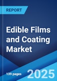Edible Films and Coating Market 2025-2033- Product Image