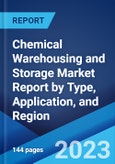 Chemical Warehousing and Storage Market Report by Type, Application, and Region 2023-2028- Product Image