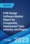 PCB Design Software Market Report by Component, Deployment Type, Industry, and Region 2023-2028 - Product Thumbnail Image