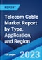 Telecom Cable Market Report by Type, Application, and Region 2023-2028 - Product Image