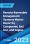 Remote Renewable Management Systems Market Report by Component, End Use, and Region 2023-2028 - Product Image