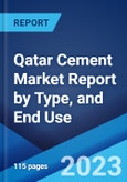 Qatar Cement Market Report by Type, and End Use, 2023-2028- Product Image