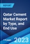 Qatar Cement Market Report by Type, and End Use, 2023-2028 - Product Thumbnail Image