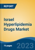 Israel Hyperlipidemia Drugs Market Competition Forecast & Opportunities, 2028- Product Image